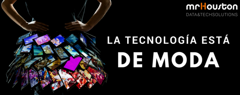 Tecnología para la moda | Mr Houston Tech Solutions