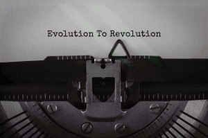 Evolution to revolution