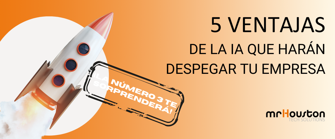 5 ventajas de la IA que harán despegar tu empresa